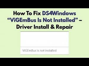 How To Fix DS4Windows “ViGEmBus Is Not Installed” (2026) – Driver Install & Repair