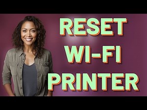 What Happens When You Reset a Wi-Fi Printer to Fix Connection Issues?