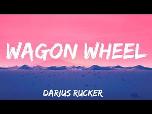 Wagon Wheel - Darius Rucker (Lyrics)