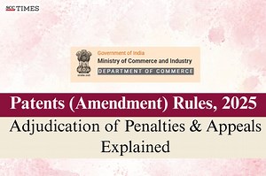 Patents (Amendment) Rules, 2025: Adjudication of Penalties & Appeals Explained