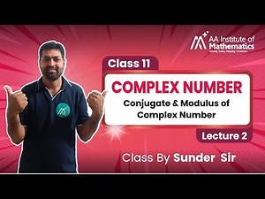 Conjugate & Modulus of Complex Numbers | Complex Numbers | Class 11 Maths | Lecture 2