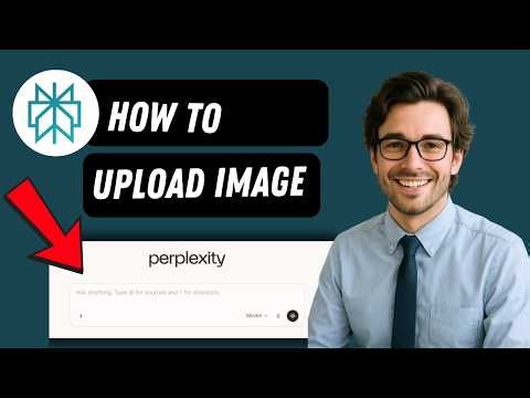 How to upload image in Perplexity (full guide 2026)