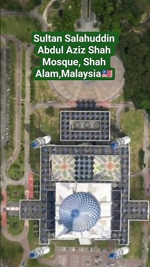 The Majestic Blue Mosque of Malaysia – Sultan Salahuddin Abdul Aziz Shah Mosque, Shah Alam