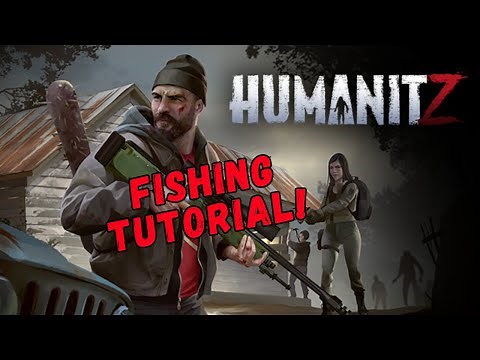 HumanitZ: Fishing Tutorial
