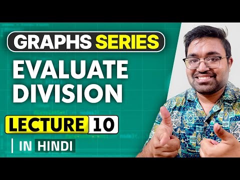 Lecture-10 399. Evaluate Division | DFS & Backtracking | Graphs | Leetcode | DSA | Hindi