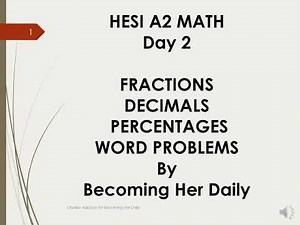 HESI A2 MATH Day2 FRACTIONS, DECIMALS, AND PERCENTAGES