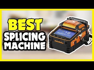 Top 5 Best Splicing Machine in 2025 | Best Fiber Fusion Splicer Machine
