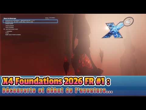 X4 Foundations 2026 FR #1: Découverte et début de l'aventure...