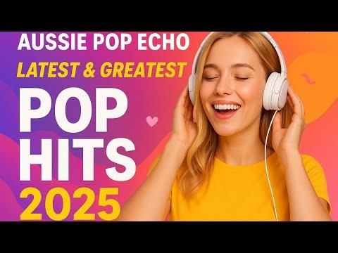 Latest & Greatest Pop Hits 2025💥🎵