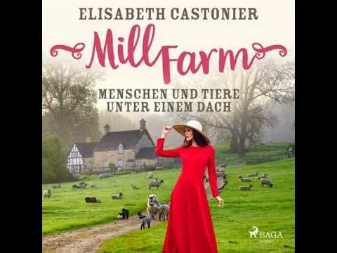 Mill Farm - Menschen und Tiere unter einem Dach - Elisabeth Castonier