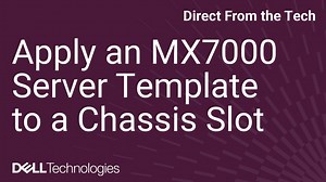 How to Apply an MX7000 Server Template to a Chassis Slot