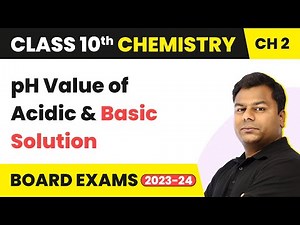 pH Value of Acidic and Basic Solution - Acid, Bases and Salts | Class 10 Chemistry Chapter 2
