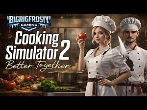 Serving The Best Dishes In Town! Chef Frosty Cooking Simulator 2 Better Together