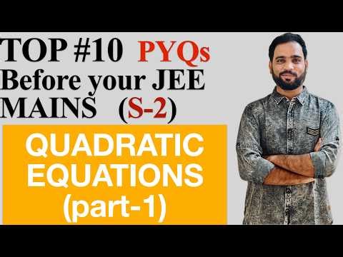 TOP #10 PYQ's (Quadratic Equations)-Part-1 #jeemains 