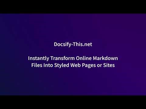 Instantly Transform Online Markdown Files Into Styled Web Pages or Sites: Docsify-This in Action