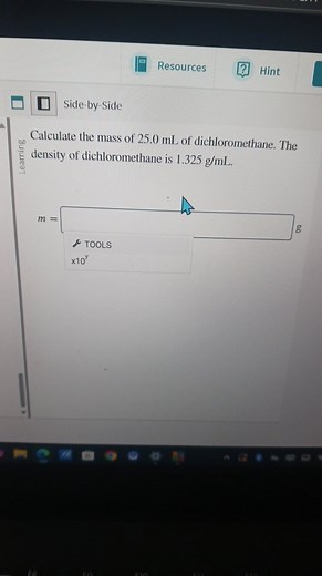 Calculate the mass of 25.0 mL of dichloromethane. The density o... | Filo