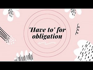 'Have to' for Obligation