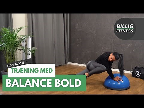 Balanceøvelser ⇒ Hjemmetræningsøvelser med en Balancebold! Se 5 gode øvelser her