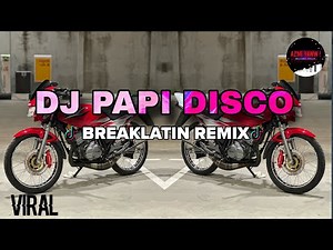DJ PAPI DISCO | BREAKLATIN REMIX ( DJ AzmiYaw )