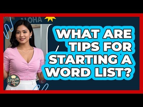 What Are Tips For Starting A Word List?