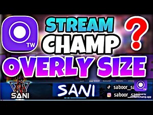 How to stream champ overlay size | perfect size overlay in live stream | SANI Official