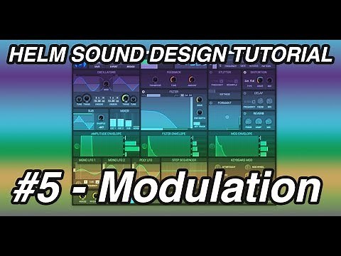Helm Synthesizer - A Complete Guide | #5 Modulation