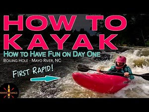 How to Kayak: First-Time Kayakers Take On Whitewater Rapids