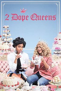 2 Dope Queens (2018-2019) - TV Show