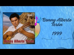 Bonny Alberto Terán - 1999 (Álbum completo)