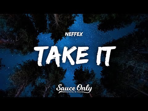 NEFFEX - Take It (Lyrics)