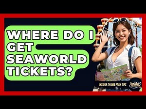 Where Do I Get SeaWorld Tickets? | Insider Theme Park Tips