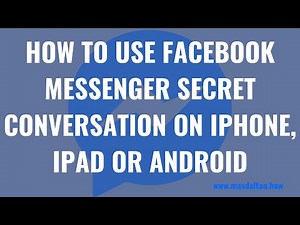 How to Use Facebook Messenger Secret Conversation on iPhone, iPad or Android