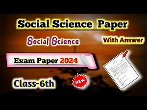 Class 6 Social Science - Exam Question Paper Solution 2024 | 6th Class Social Science Paper