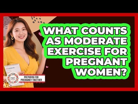 What Counts As Moderate Exercise For Pregnant Women?