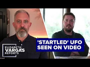 ‘Startled’ UFO: Whistleblower describes video of disc-shaped object | Elizabeth Vargas Reports