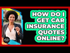 How Do I Get Car Insurance Quotes Online?