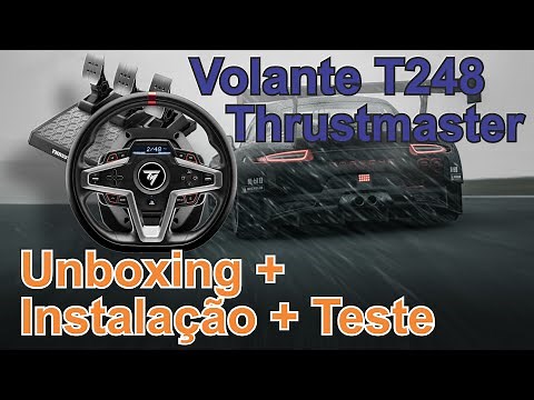 Volante T248 Thrustmaster Unboxing + instalação + teste