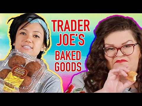 Kristin And Jen Try Every Trader Joe's Baked Good | Kitchen & Jorn