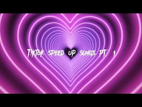 Tiktok speed up songs pt1
