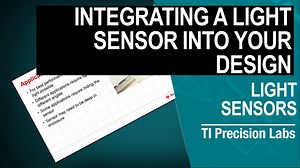 Integrating a light sensor in your design | Video | TI.com