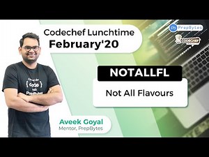 CodeChef February Lunchtime 2020 | Not All Flavours | NOTALLFL