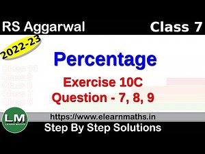 Percentage | Class 7 Chapter 10 Exercise 10C Question 7 - 9 | RS Aggarwal | Learn Maths