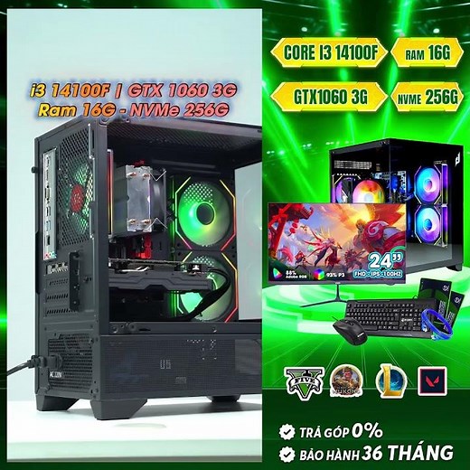 TẶNG MÀN HÌNH 24 INCH {CORE I3 14100F | GTX1060 3G | RAM 16G| NVME 256G}