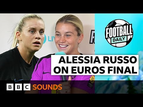 England’s Alessia Russo: EUROS FINAL, AGYEMANG & how Lionesses can BEAT Spain | Football Daily