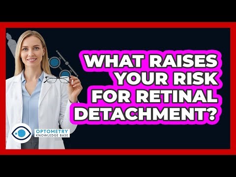 What Raises Your Risk For Retinal Detachment? - Optometry Knowledge Base