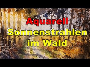 Lichtstrahlen im Wald - Aquarell Malen Demo