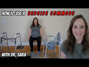 How To Use A Bedside Commode; Taught By A Physical Therapist