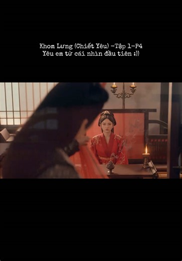 Khom Lưng (Chiết Yêu) - Tập 1: Yêu Em Từ Cái Nhìn Đầu Tiên