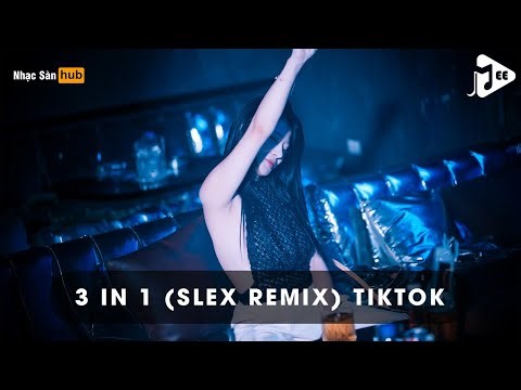 NONSTOP GÕ LÀ PHẢI CĂNG NHƯ NÀY - 3 IN 1 REMIX HOT TIKTOK (SLEX REMIX) - FULL TRACK NHẠC GÕ TIKTOK