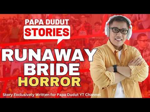 RUNAWAY BRIDE | ELSIE | PAPA DUDUT STORIES HORROR